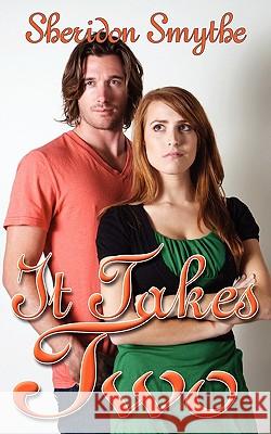 It Takes Two Sheridon Smythe 9781601546470 Wild Rose Press