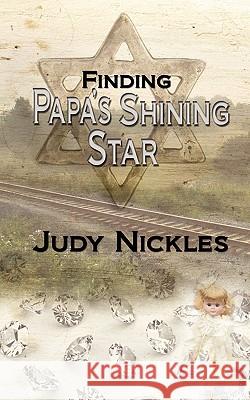 Finding Papa's Shining Star Judy Nickles 9781601546951 Wild Rose Press