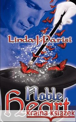 Noble Heart Linda J Parisi 9781601547347