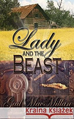 Lady and the Beast Gail MacMillan 9781601548023