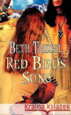 Red Bird's Song Beth Trissel 9781601548122 Wild Rose Press