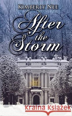 After the Storm Kimberly Nee 9781601548702 Wild Rose Press