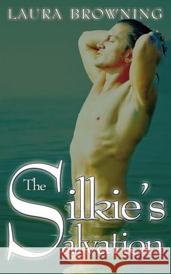 The Silkie's Salvation Laura Browning 9781601549402