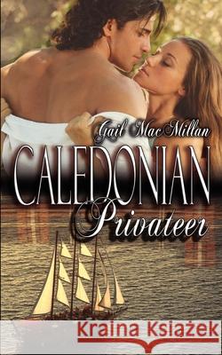 Caledonian Privateer Gail MacMillan 9781601549419