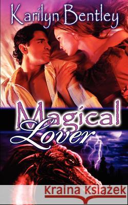 Magical Lover Karilyn Bentley 9781601549624 Wild Rose Press