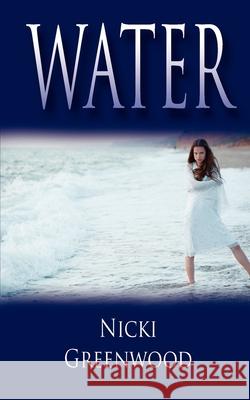 Water Nicki Greenwood 9781601549785 Wild Rose Press