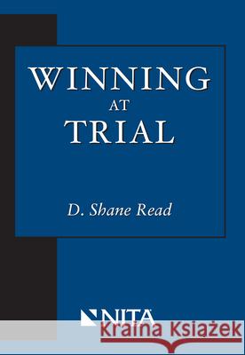 Winning at Trial Shane D. Read 9781601560018 Aspen Publishers