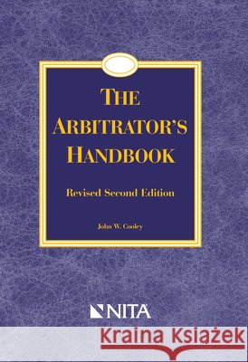 The Arbitrator's Handbook: Revised John W. Cooley 9781601561053