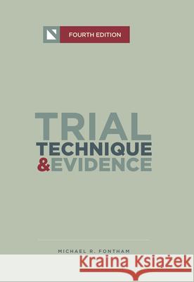 Trial Technique and Evidence: Trial Tactics and Sponsorship Strategies Michael R. Fontham 9781601562456 Aspen Publishers