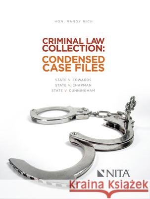 Criminal Law Collection: Condensed Case Files: State v. Edwards, State v. Chapman, State v. Cunningham Rich, Randy 9781601563248 Aspen Publishers