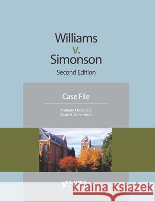 Williams v. Simonson: Case File, Trial Bocchino, Anthony J. 9781601565532 Aspen Publishers