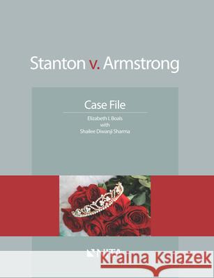 Stanton v. Armstrong: Case File Boals, Elizabeth I. 9781601565815