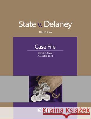 State v. Delaney: Case File Taylor, Joseph E. 9781601567154 Aspen Publishers