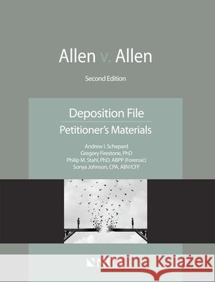 Allen v. Allen: Deposition File, Petitioner's Materials Schepard, Andrew I. 9781601568151 Aspen Publishers