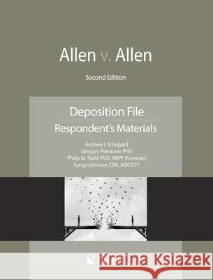 Allen v. Allen: Deposition File, Respondent's Materials Schepard, Andrew I. 9781601568175 Aspen Publishers