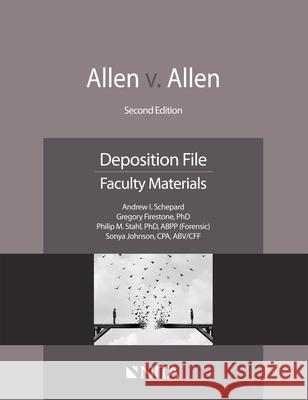 Allen v. Allen: Deposition File, Faculty Materials Schepard, Andrew I. 9781601568199 Aspen Publishers