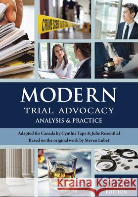 Modern Trial Advocacy: Analysis and Practice, Canadian Fourth Edition Steven Lubet Cynthia Tape 9781601568274 Aspen Publishers
