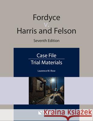 Fordyce v. Harris and Nelson: Case File Laurence M. Rose 9781601568786 Aspen Publishers