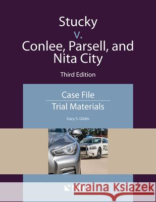 Stucky v. Conlee, Parsell, and Nita City: Case File, Trial Materials Gildin, Gary S. 9781601568861 Aspen Publishers