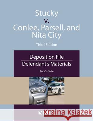 Stucky v. Conlee, Parsell, and Nita City: Deposition File, Defendant's Materials Gary S. Gildin 9781601568922 Aspen Publishers