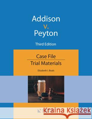 Addison v. Peyton: Case File Boals, Elizabeth I. 9781601569509