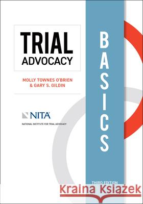 Trial Advocacy Basics O'Brien Molly Townes                     Gary S. Gildin 9781601569547 Wolters Kluwer Law & Business