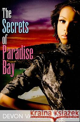 The Secrets Of Paradise Bay Devon Vaughn Archer 9781601622198 Kensington Publishing