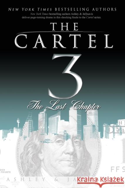 The Cartel 3: The Last Chapter Ashley 9781601622570