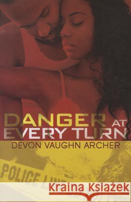 Danger at Every Turn Vaughn Archer, Devon 9781601623423