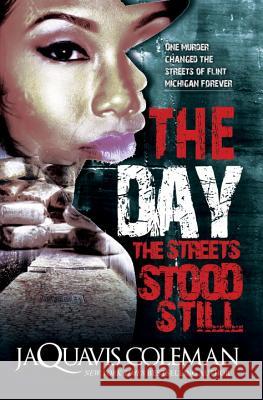 The Day the Streets Stood Still JaQuavis Coleman 9781601625397 Urban Books