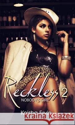 Reckless 2: Nobody's Girl Keisha Ervin 9781601626240 Urban Books