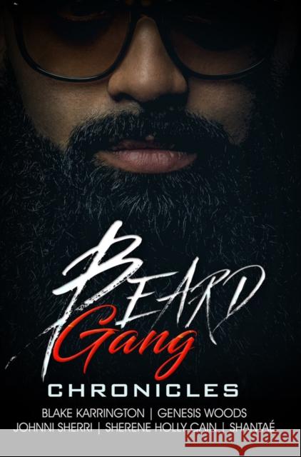 Beard Gang Chronicles Blake Karrington 9781601629029 Urban Renaissance