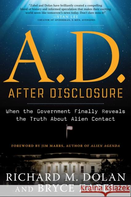 A.D. After Disclosure: When the Government Finally Reveals the Truth About Alien Contact Bryce (Bryce Zabel) Zabel 9781601632227 Red Wheel/Weiser