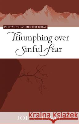 Triumphing Over Sinful Fear John Flavel 9781601781321 Reformation Heritage Books