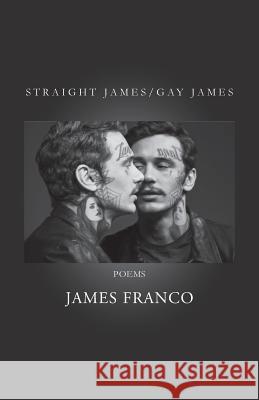 Straight James / Gay James James Franco 9781601822628 Hansen Publishing Group, LLC