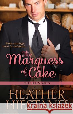 The Marquess of Cake Heather Hiestand 9781601831293 Kensington Publishing