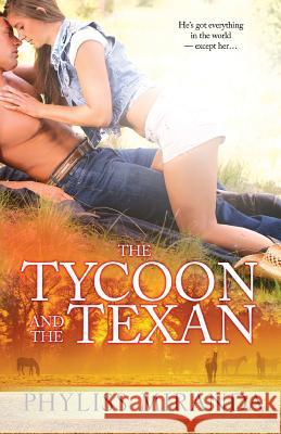 The Tycoon and the Texan Phyliss Miranda 9781601831330