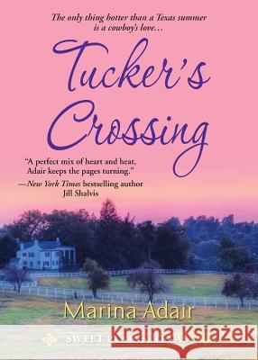 Tucker's Crossing Marina Adair 9781601831712 Ekensington Originals