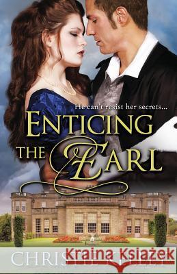 Enticing the Earl Christie Kelley 9781601832153 Kensington Publishing