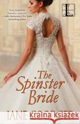 The Spinster Bride Jane Goodger 9781601832283 Lyrical Press Inc