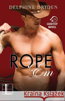 Rope 'Em Delphine Dryden 9781601836786 Kensington Publishing Corporation