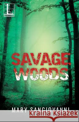 Savage Woods Mary SanGiovanni 9781601837516