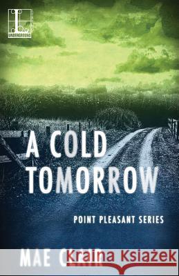 A Cold Tomorrow Mae Clair 9781601837813 Kensington Publishing Corporation