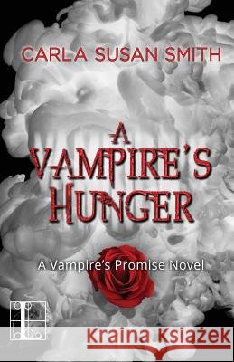 A Vampire's Hunger Carla Susan Smith 9781601839619
