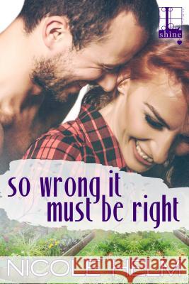 So Wrong It Must Be Right Nicole Helm 9781601839633 Kensington Publishing Corporation