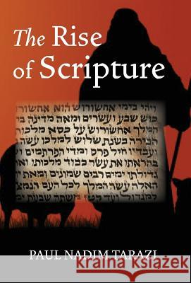 The Rise of Scripture Paul Nadim Tarazi 9781601910387 Ocabs Press