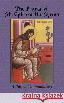 The Prayer of St. Ephrem the Syrian William C. Mills 9781601910431