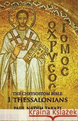 1 Thessalonians: A Commentary Paul Nadim Tarazi 9781601910530 Ocabs Press