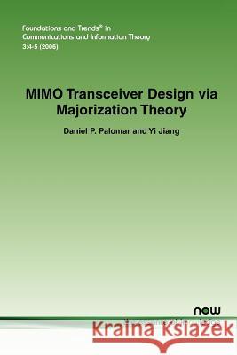 Mimo Transceiver Design Via Majorization Theory Palomar, Daniel P. 9781601980304 Now Publishers,