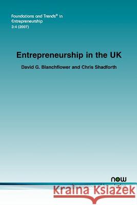 Entrepreneurship in the UK David G. Blanchflower Chris Shadforth 9781601980380 Now Publishers,